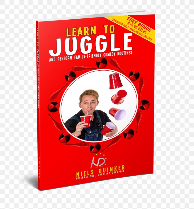 Learn To Juggle: And Perform Family-Friendly Comedy Routines Juggling Performing Arts Circus, PNG, 1185x1280px, Juggling, Book, Circus, Clown, Comedian Download Free