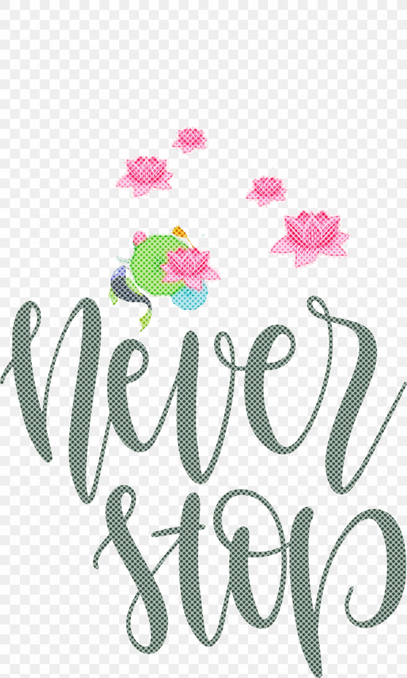 Never Stop Motivational Inspirational, PNG, 1796x2998px, Never Stop, Floral Design, Geometry, Inspirational, Line Download Free