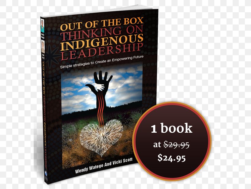 Think Outside The Box Out Of The Box Leadership Book, PNG, 600x617px, Think Outside The Box, Advertising, Book, Indigenous Peoples, Leadership Download Free