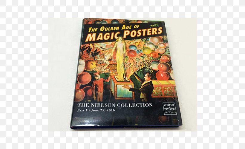 The Golden Age Of Magic Posters: The Nielsen Collection Part II Nielsen Holdings Book, PNG, 500x500px, Magic, Art, Art Museum, Book, Collectable Download Free