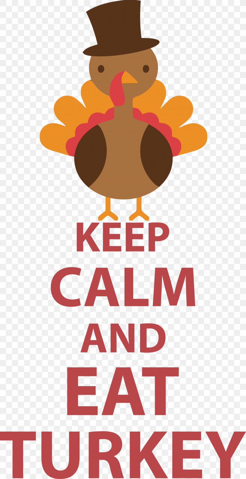 Eat Turkey Keep Calm Thanksgiving, PNG, 1540x3000px, Keep Calm, Biology, Frozen Yoghurt, Logo, Meter Download Free