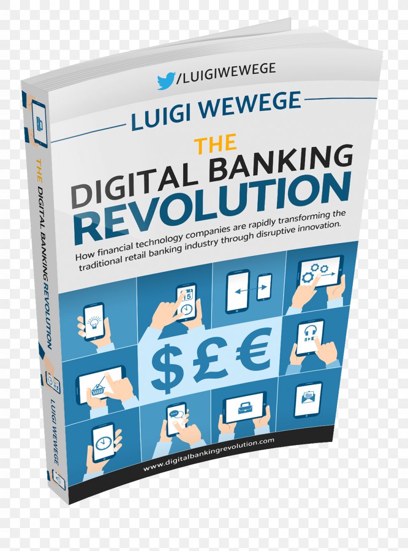 The Digital Banking Revolution: How Financial Technology Companies Are Rapidly Transforming The Traditional Retail Banking Industry Through Disruptive Innovation. Online Banking Finance, PNG, 1078x1455px, Bank, Accounting, Brand, Business, Debit Card Download Free