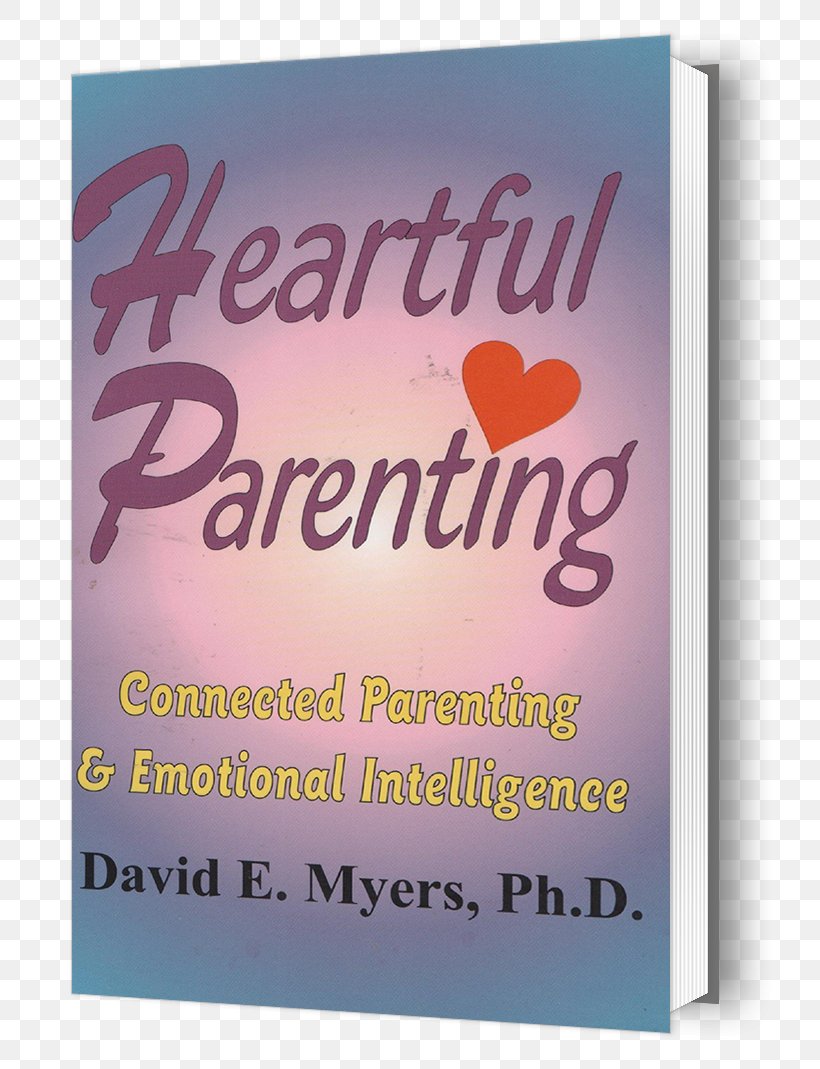Heartful Parenting: Connected Parenting & Emotional Intelligence Poster Book, PNG, 760x1069px, Emotional Intelligence, Book, Brand, Emotion, Parenting Download Free