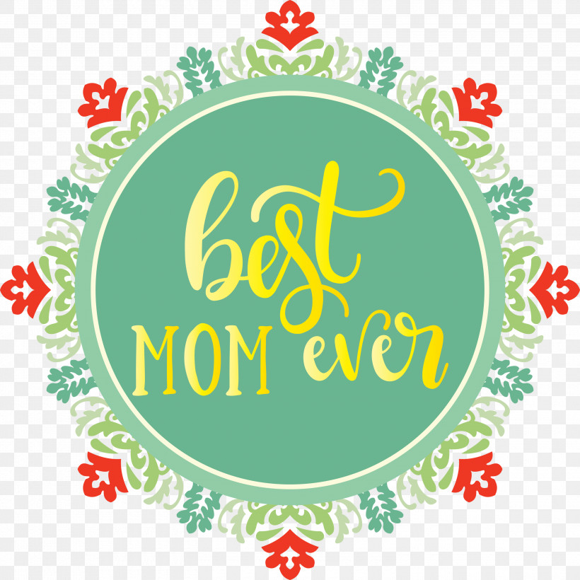 Mothers Day Best Mom Ever Mothers Day Quote, PNG, 3000x3000px, Mothers Day, Best Mom Ever, Christmas Ornament, Christmas Ornament M, Circle Download Free