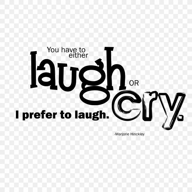 Laughter Quotation Crying Humour Wallpaper, PNG, 1024x1024px, Laughter, Area, Black And White, Brand, Crying Download Free