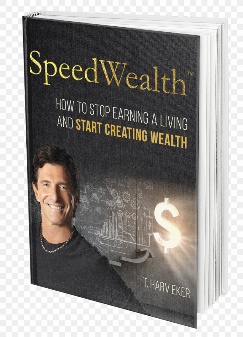 T. Harv Eker SpeedWealth: How To Make A Million In Your Own Business In 3 Years Or Less Secrets Of The Millionaire Mind: Mastering The Inner Game Of Wealth Book Bestseller, PNG, 866x1200px, Book, Audiobook, Bestseller, Book Cover, Book Review Download Free