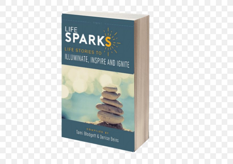 Lifesparks: Life Stories To Illuminate, Inspire And Ignite Book Author Bestseller Overcomers Inc., PNG, 490x578px, Book, Author, Bestseller, Business, Ghostwriter Download Free