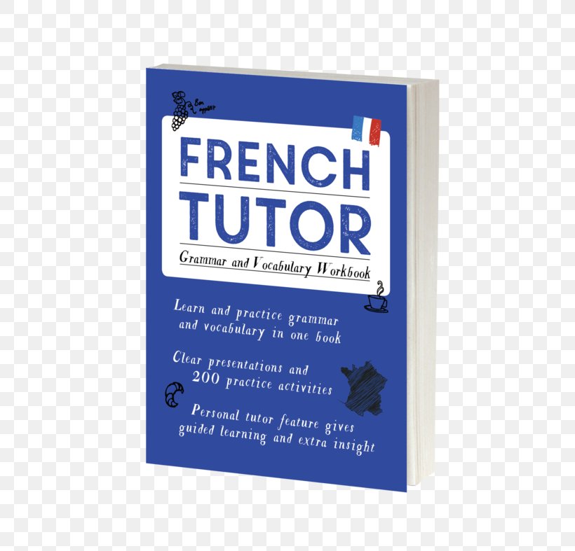 French Tutor: Grammar And Vocabulary Workbook (Learn French With Teach Yourself): Advanced Beginner To Upper Intermediate Course Learning, PNG, 500x787px, Learning, Brand, Course, English, French Download Free