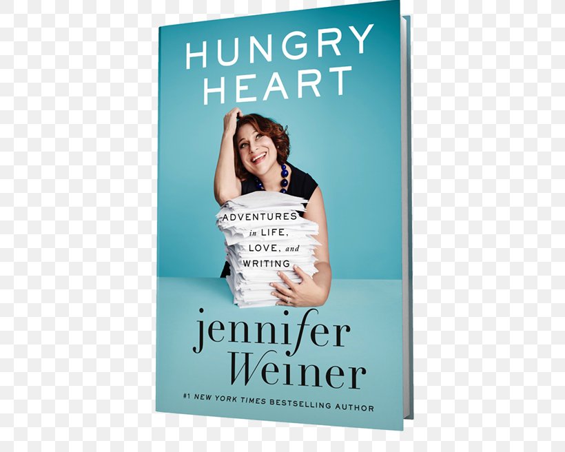 Hungry Heart: Adventures In Life, Love, And Writing Hardcover International Standard Book Number Poster, PNG, 457x656px, Hardcover, Advertising, Book, International Standard Book Number, Jennifer Weiner Download Free
