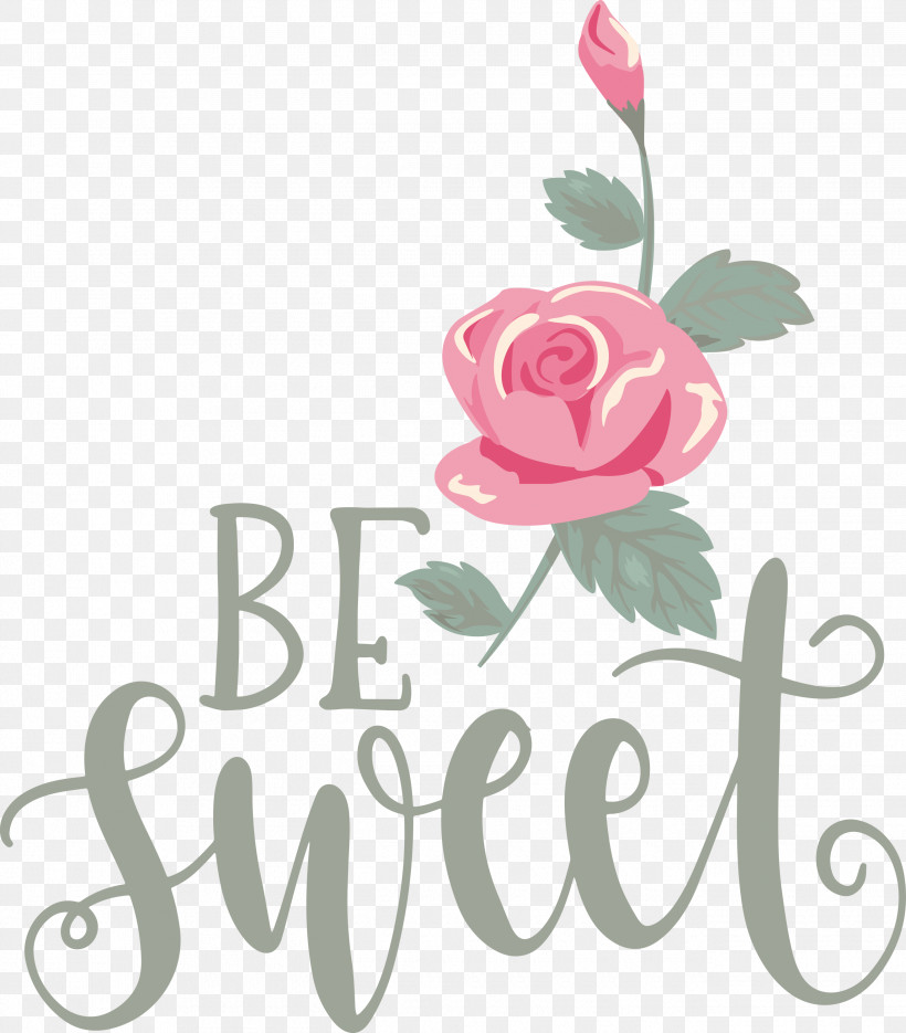 Be Sweet Love Quote Valentines Day, PNG, 2630x3000px, Be Sweet, Cut Flowers, Flora, Floral Design, Flower Download Free