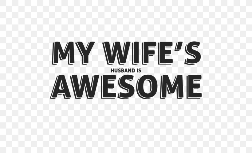T-shirt Husband Wife Marriage Man, PNG, 500x500px, Tshirt, Black And White, Brand, Husband, Infant Download Free