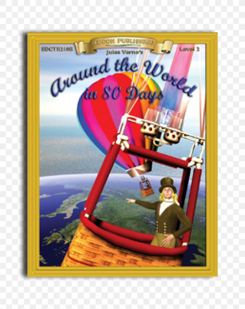 Around The World In Eighty Days Journey To The Center Of The Earth Around The World In 80 Days Audio Package Classical Studies Long Day's Journey Into Night, PNG, 800x1035px, Around The World In Eighty Days, Amusement Park, Amusement Ride, Book, Classical Studies Download Free
