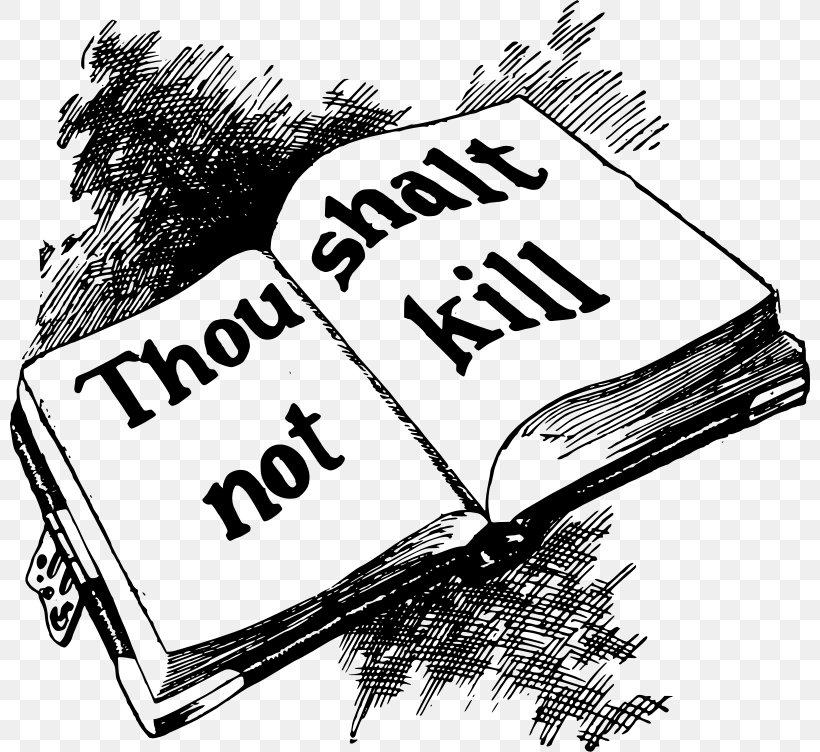 Thou Shalt Not Kill Ten Commandments God Bible, PNG, 800x752px, Thou Shalt Not Kill, Area, Bible, Black And White, Brand Download Free