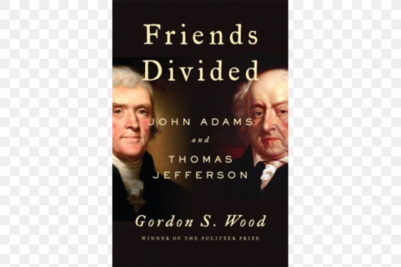 Friends Divided: John Adams And Thomas Jefferson United States Adams-Jefferson Letters Churchill And Orwell: The Fight For Freedom, PNG, 900x600px, John Adams, Advertising, Amazoncom, Benjamin Rush, Book Download Free