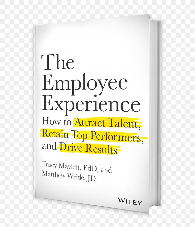 The Employee Experience: How To Attract Talent, Retain Top Performers, And Drive Results Author Employee Experience Management Book, PNG, 3000x3500px, Author, Book, Book Cover, Book Review, Brand Download Free
