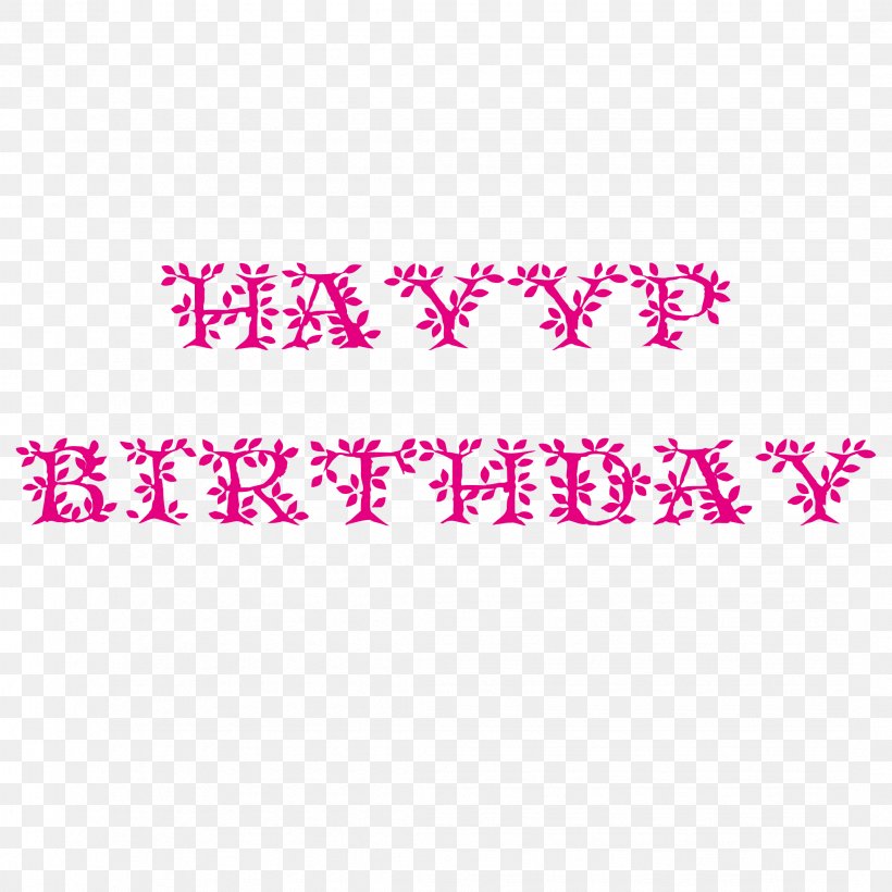 Typeface Happy Birthday To You Font, PNG, 2144x2144px, Typeface, Area, Birthday, Happy Birthday To You, Magenta Download Free