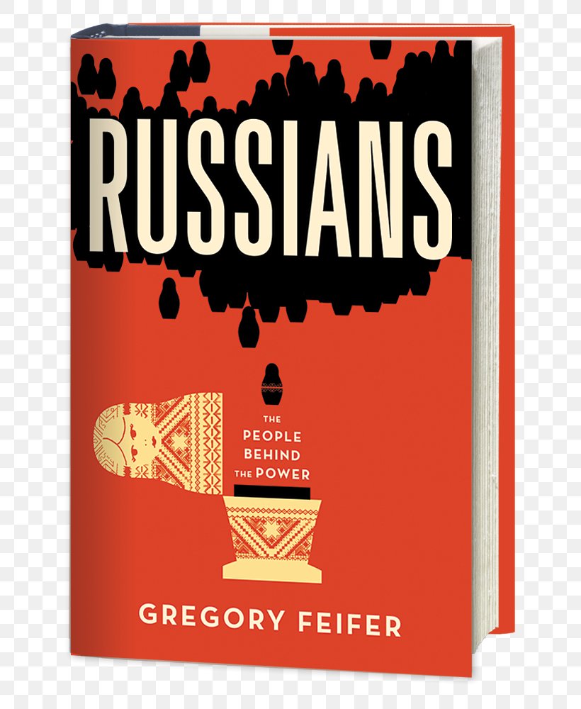 Russians: The People Behind The Power Putin's Russia Russian Roulette: The Inside Story Of Putin's War On America And The Election Of Donald Trump Book, PNG, 687x1000px, Russia, Author, Book, Brand, Fiction Download Free