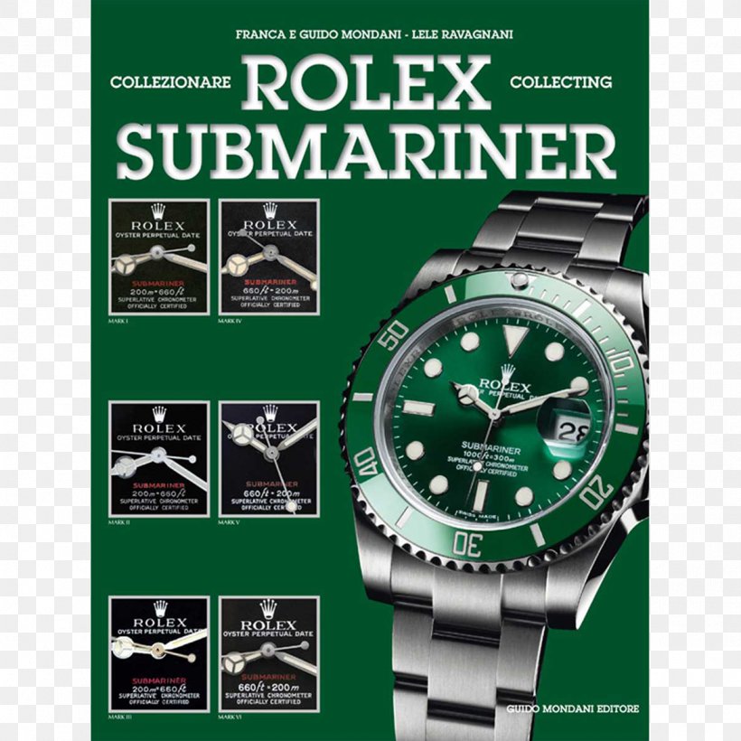 Collecting Rolex Submariner Rolex Sea Dweller Rolex Datejust Rolex GMT Master II, PNG, 1174x1174px, Rolex Submariner, Book, Brand, Collecting Rolex Submariner, Guido Mondani Download Free