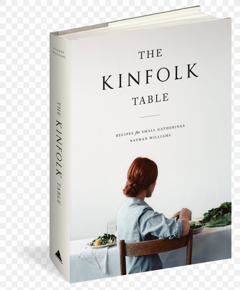 The Kinfolk Table: Entspannt Gemeinsam Kochen Und Genießen The Kinfolk Entrepreneur: Ideas For Meaningful Work The Kinfolk Home: Interiors For Slow Living Cookbook, PNG, 1988x2400px, Cookbook, Book, Chef, Cooking, Food Download Free