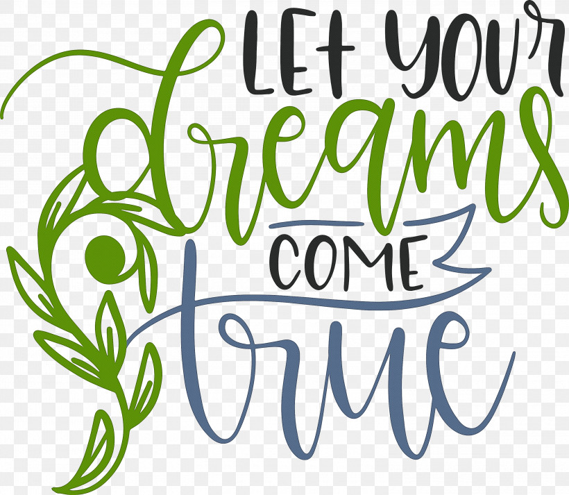 Dream Dream Catch Let Your Dreams Come True, PNG, 3000x2612px, Dream, Dream Catch, Floral Design, Green, Happiness Download Free