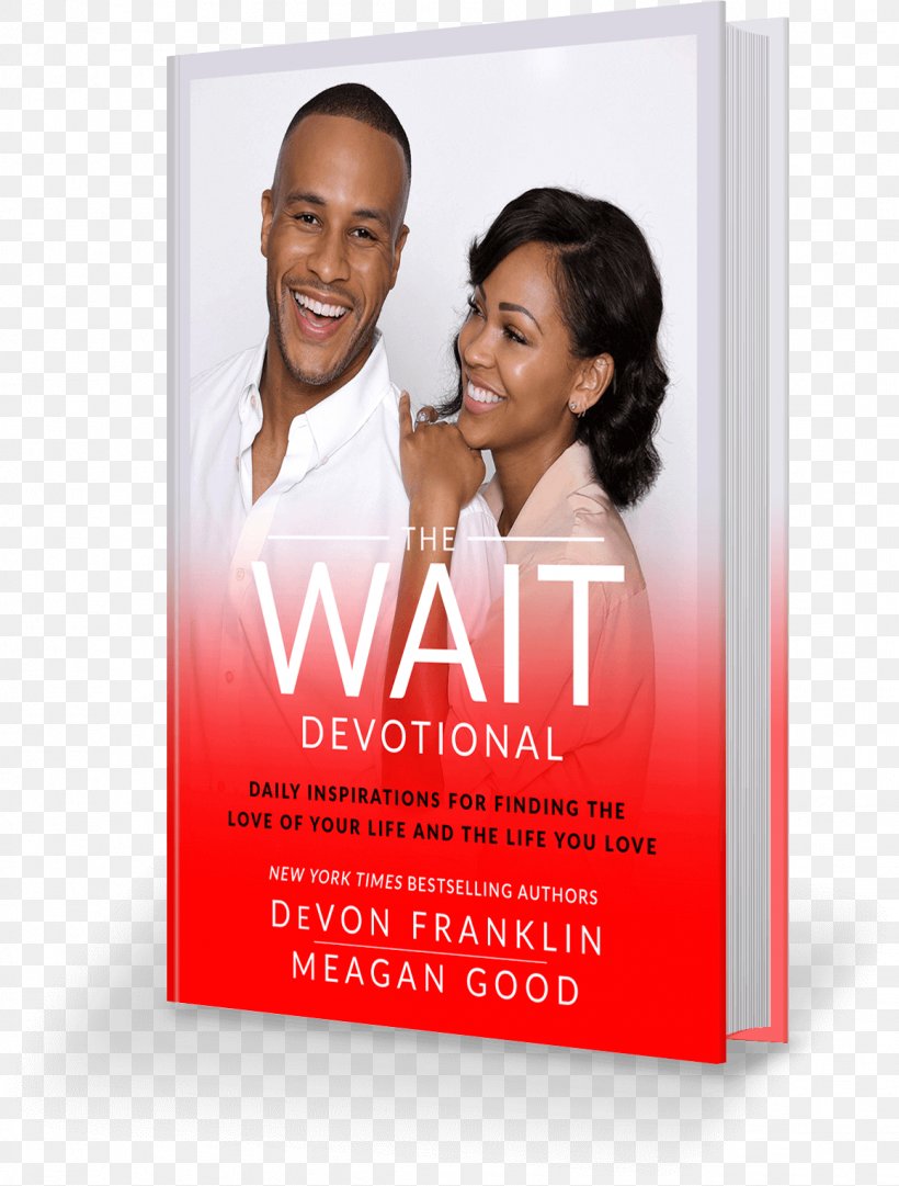 DeVon Franklin Meagan Good The Wait Devotional: Daily Inspirations For Finding The Love Of Your Life And The Life You Love The Wait: A Powerful Practice For Finding The Love Of Your Life And The Life You Love, PNG, 1159x1528px, Devon Franklin, Advertising, Book, Christian, Ebook Download Free