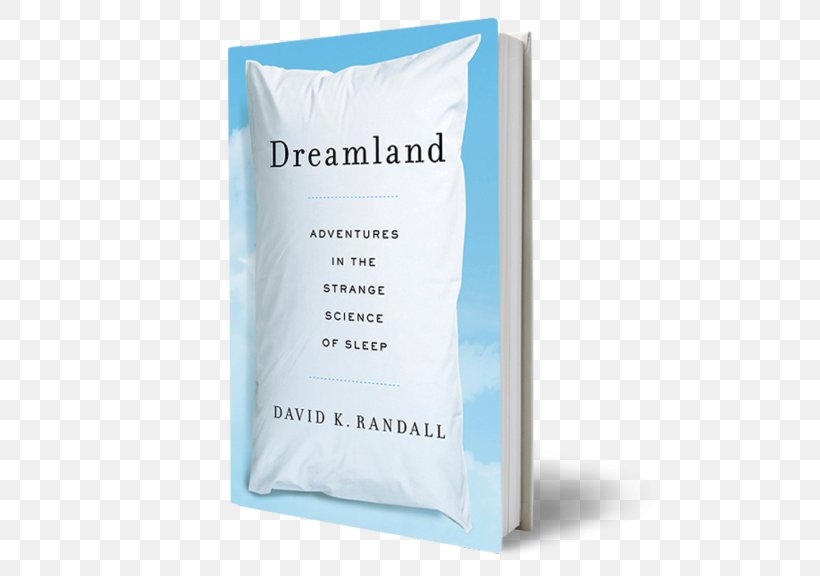 Dreamland: Adventures In The Strange Science Of Sleep Hardcover David K. Randall Font, PNG, 512x576px, Hardcover, Text Download Free
