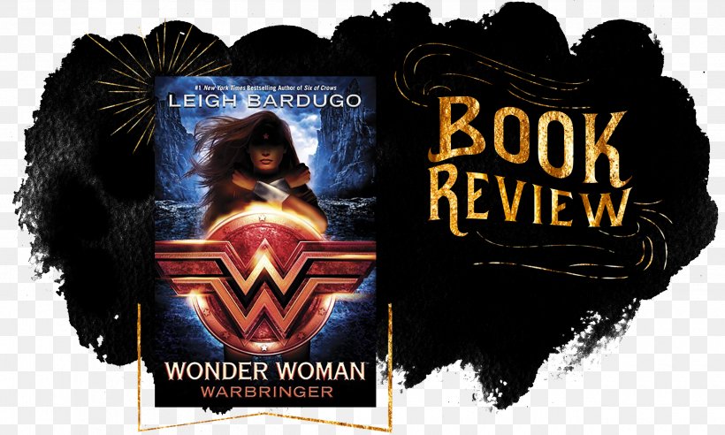 Wonder Woman: Warbringer (DC ICONS 1) Wonder Woman: Warbringer ; Pelea Como Una Guerrera Book What The Hell Did I Just Read, PNG, 2500x1503px, Wonder Woman Warbringer, Advertising, Alexandra Bracken, Author, Book Download Free