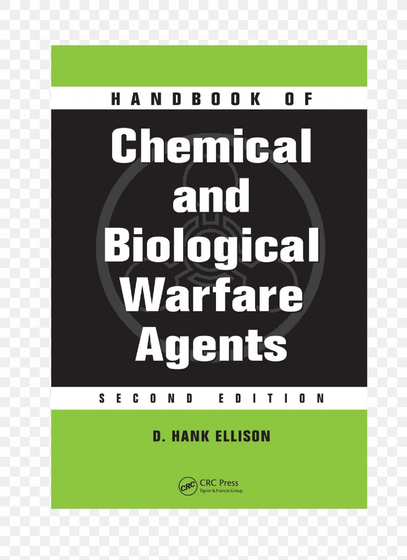 Handbook Of Chemical And Biological Warfare Agents Handbook Of Toxicology Of Chemical Warfare Agents Emergency Response Handbook For Chemical And Biological Agents And Weapons, Second Edition, PNG, 1789x2461px, Biological Warfare, Area, Biological Agent, Book, Brand Download Free