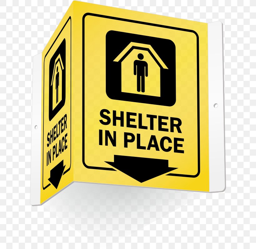 Shelter In Place Signage, PNG, 628x800px, Shelter In Place, Area, Brand ...