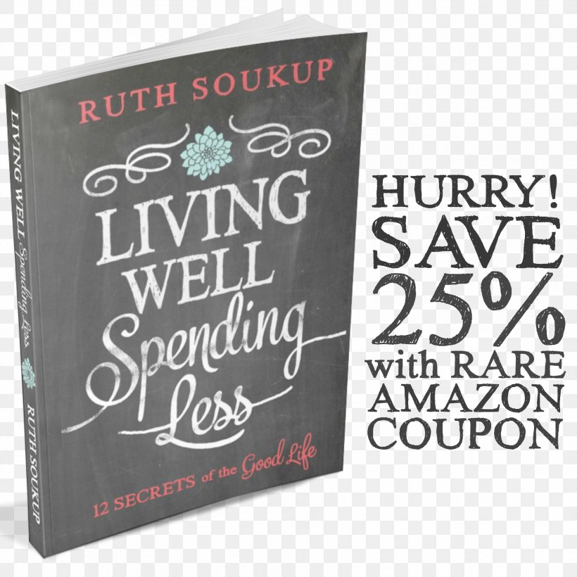 Living Well, Spending Less: 12 Secrets Of The Good Life Brand Font, PNG, 1774x1774px, Brand, Text Download Free