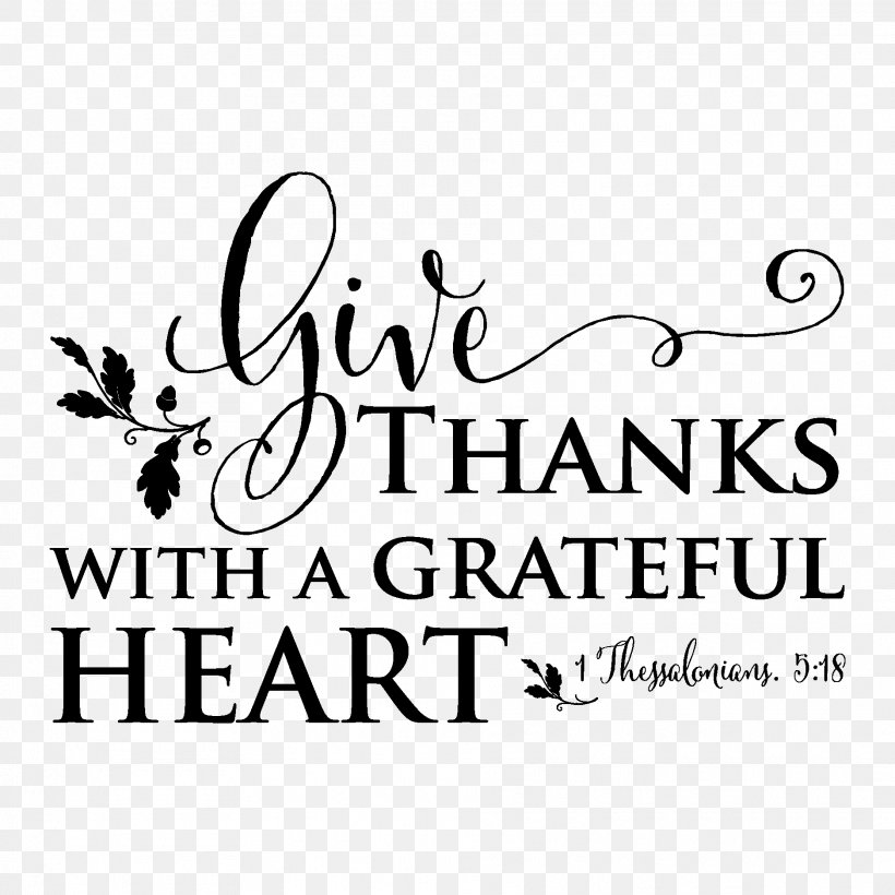 Bible Give Thanks With A Grateful Heart First Epistle To The Thessalonians Gratitude, PNG, 1875x1875px, Bible, Area, Black, Black And White, Brand Download Free