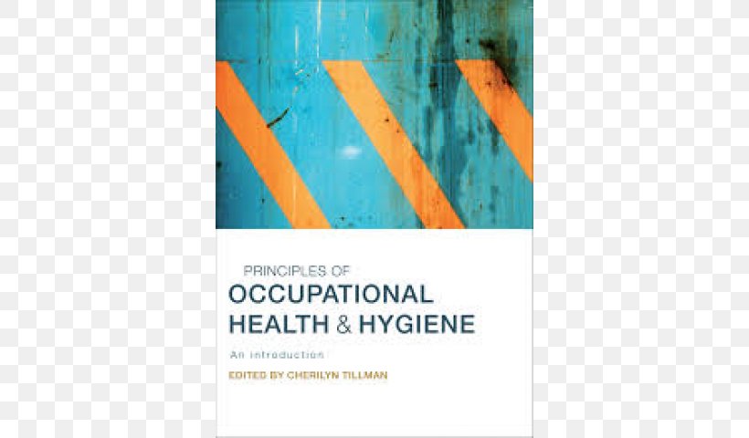 Principles Of Neurobiology Occupational Safety And Health Principles Of Occupational Health And Hygiene: An Introduction Medicine, PNG, 640x480px, Occupational Safety And Health, Advertising, Aqua, Book, Brand Download Free