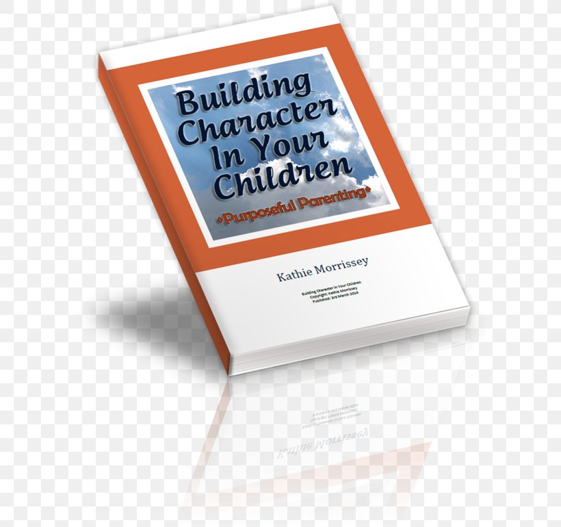 Building Character In Your Children Random Act Of Kindness Gratitude Moral Character, PNG, 600x770px, Kindness, Bible, Book, Brand, Child Download Free