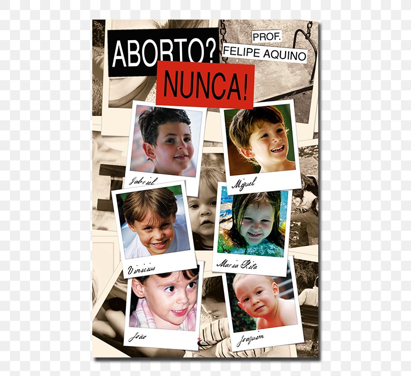 Abortion CLEOFAS PRO-VIDA Americana Industry, PNG, 750x750px, Abortion, Advertising, Brazil, Collage, Felipe Aquino Download Free