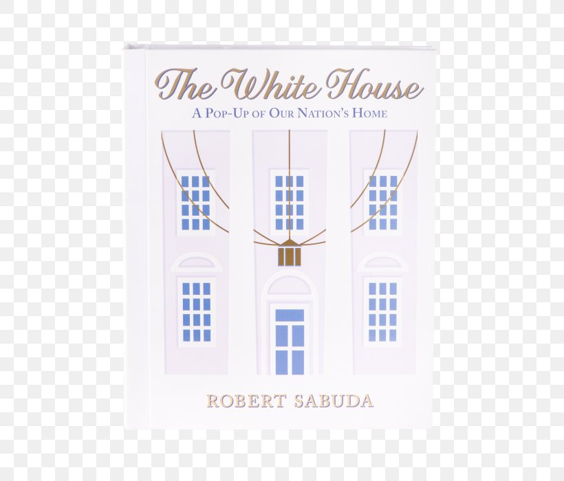 The White House: A Pop-up Of Our Nation's Home The Christmas Story: An Exquisite Pop-up Retelling Encyclopedia Prehistorica Book, PNG, 700x700px, White House, Author, Beauty The Beast, Blue, Book Download Free