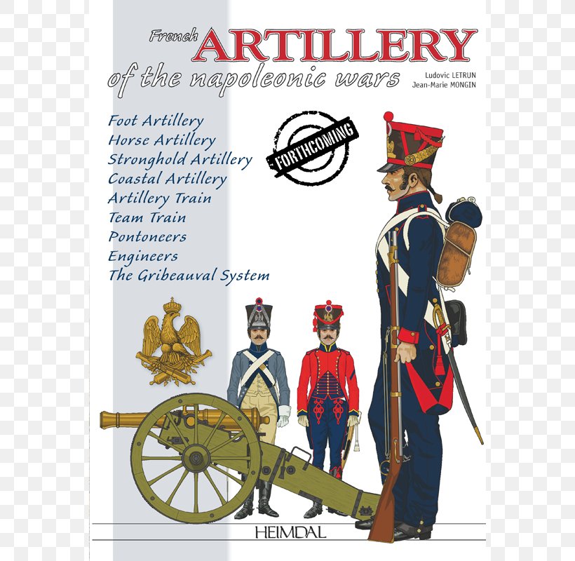 First French Empire Napoleonic Wars Napoleonic Era Artillery Imperial Guard, PNG, 800x800px, First French Empire, Artillery, Costume, Empire, French Download Free