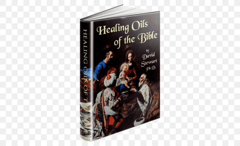 Healing Oils Of The Bible A Biblical Perspective On Essential Oils, PNG, 500x500px, Bible, Book, Document, Dvd, Essential Oil Download Free