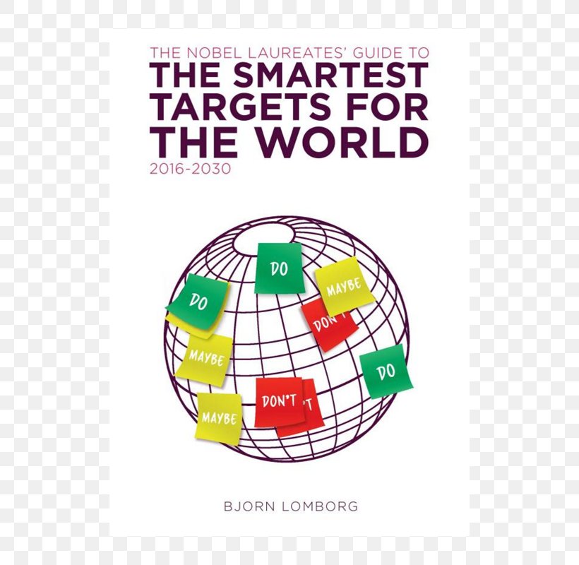 The Smartest Targets For The World: The Nobel Laureates' Guide To 2016-2030 Book Amazon.com, PNG, 550x800px, Laureate, Amazoncom, Area, Ball, Behavior Download Free