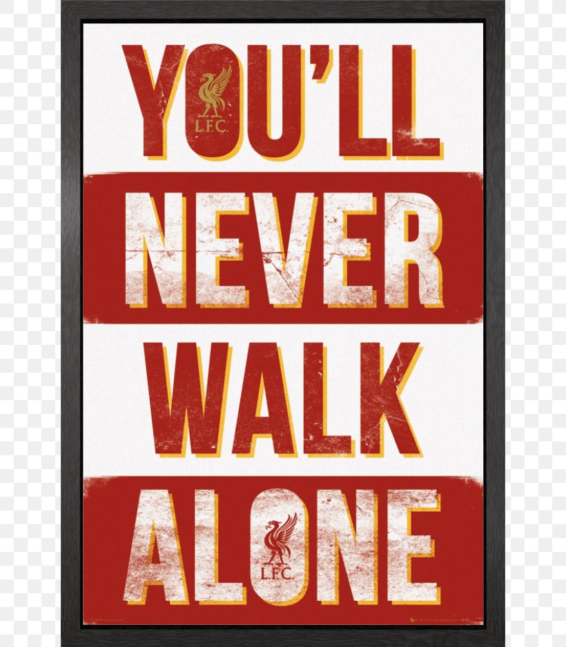 Liverpool F.C. Anfield You'll Never Walk Alone Hillsborough Disaster Poster, PNG, 737x938px, Liverpool Fc, Advertising, Anfield, Area, Banner Download Free