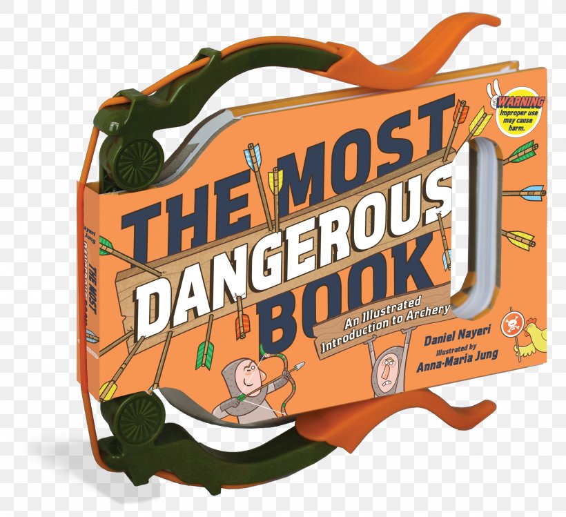 The Most Dangerous Book The Dangerous Book For Boys The Book Of Archery Archery For Fun! Amazon.com, PNG, 2625x2400px, Amazoncom, Activity Book, Archery, Book, Bow And Arrow Download Free