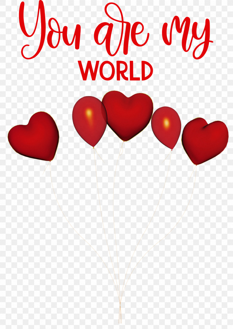 You Are My World Valentine Valentines, PNG, 2130x3000px, You Are My World, Balloon, Birthday, Heart, Heart Balloons Download Free