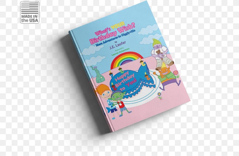 What's Your Birthday Wish? More Adventures In Gigglyville What's Your Birthday Wish? More Adventures In Gigglyville Book, PNG, 690x535px, Wish, Birthday, Book, Brand, Child Download Free