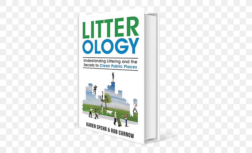 Litter-Ology: Understanding Littering And The Secrets To Clean Public Places Book Psychology Author, PNG, 500x500px, Litter, Advertising, Author, Book, Brand Download Free