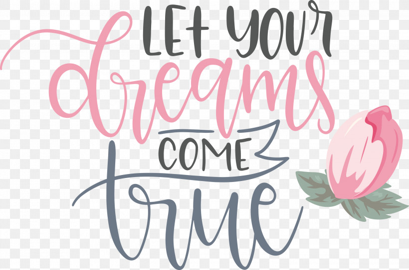 Dream Dream Catch Let Your Dreams Come True, PNG, 3000x1987px, Dream, Biology, Calligraphy, Cut Flowers, Dream Catch Download Free