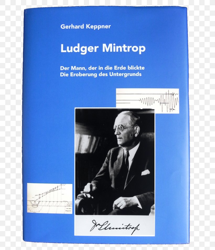 Ludger Mintrop: Der Mann, Der In Die Erde Blickte ; Die Eroberung Des Untergrunds ; Ein Lebensbild Earth Text Conflagration, PNG, 689x952px, Earth, Advertising, Book, Brand, Communication Download Free