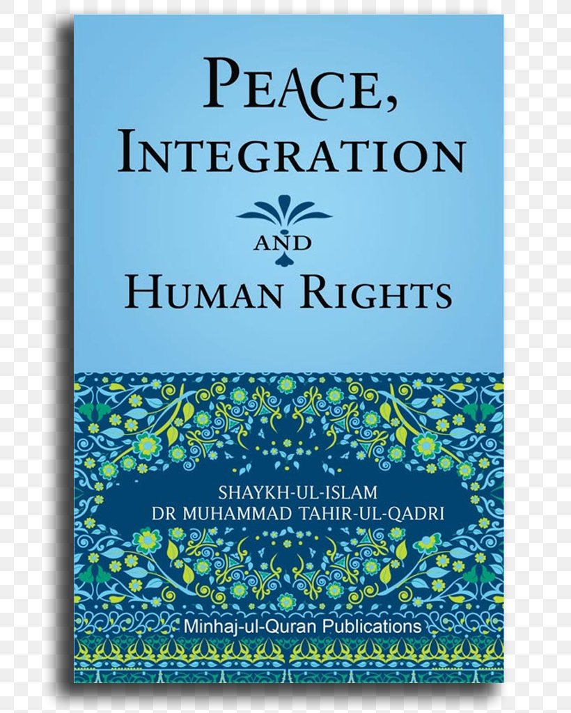 Peace Integration & Human Rights Islam On Love And Non-Violence Islam On Serving Humanity Quran The Supreme Jihad, PNG, 791x1024px, Quran, Blue, Flower, Human Rights, Islam Download Free