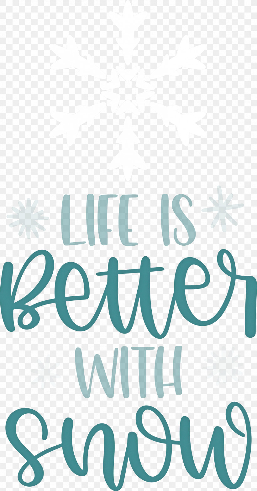 Life Is Better With Snow Snow Winter, PNG, 1567x3000px, Life Is Better With Snow, Calligraphy, Geometry, Line, Logo Download Free