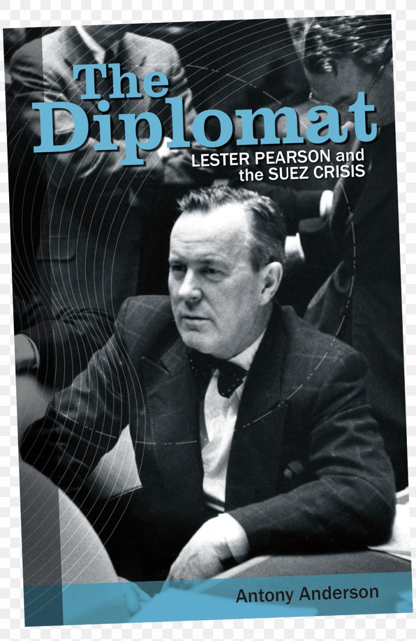 Lester B. Pearson The Diplomat: Lester Pearson And The Suez Crisis Suez Canal Canada, PNG, 1000x1542px, Lester B Pearson, Action Film, Advertising, Book, Canada Download Free