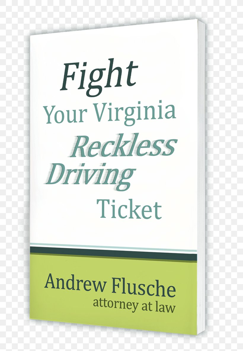 Fight Your Virginia Reckless Driving Ticket Traffic Ticket Lawyer, PNG, 730x1186px, Virginia, Area, Book, Brand, Crime Download Free