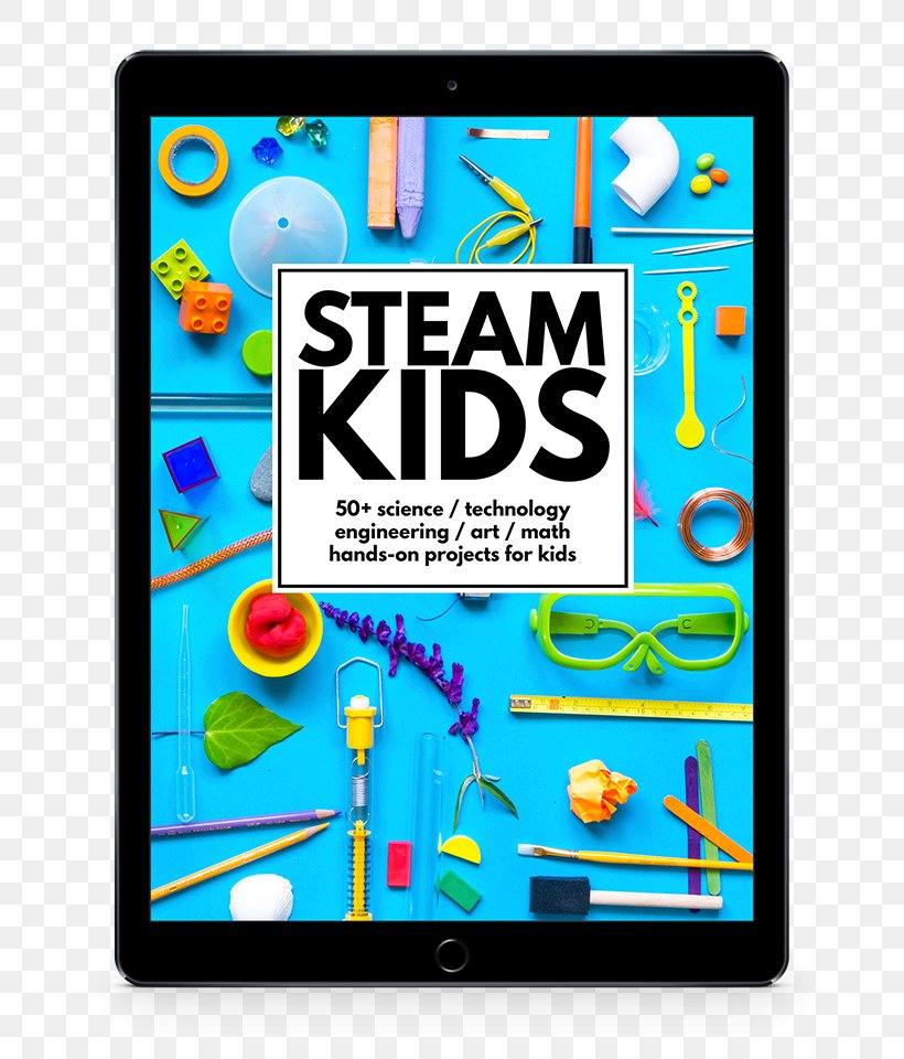 STEAM Kids: 50+ Science / Technology / Engineering / Art / Math Hands-On Projects For Kids STEAM Fields Science, Technology, Engineering, And Mathematics, PNG, 800x960px, Steam Fields, Area, Art, Child, Computer Accessory Download Free